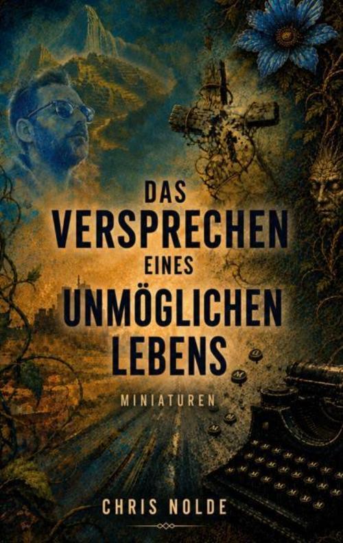 Das Versprechen eines unmöglichen Lebens