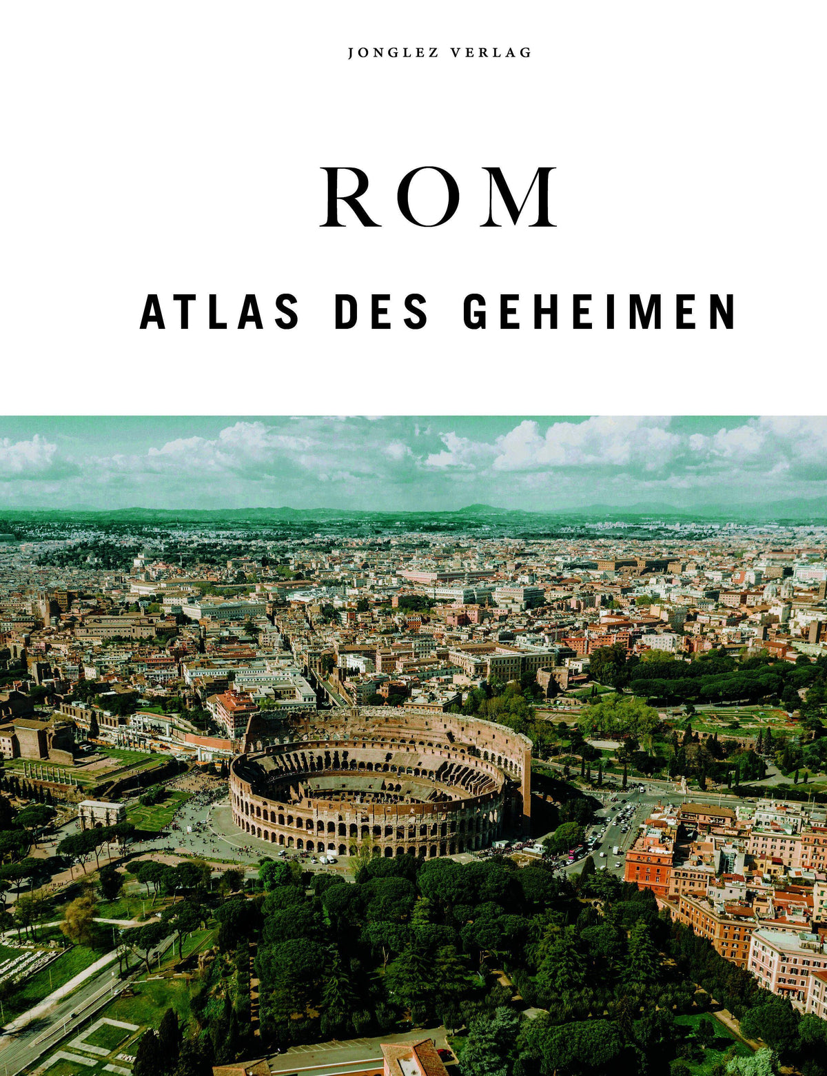 Rom - Atlas des Geheimen