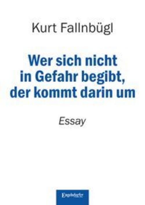 Wer sich nicht in Gefahr begibt, der kommt darin um
