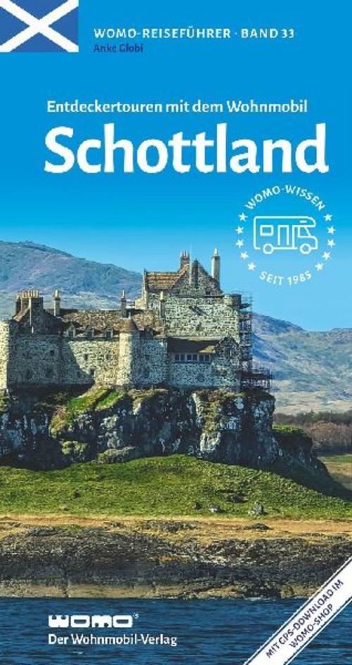 Entdeckertouren mit dem Wohnmobil Schottland (Womo-Reihe, Band 33)