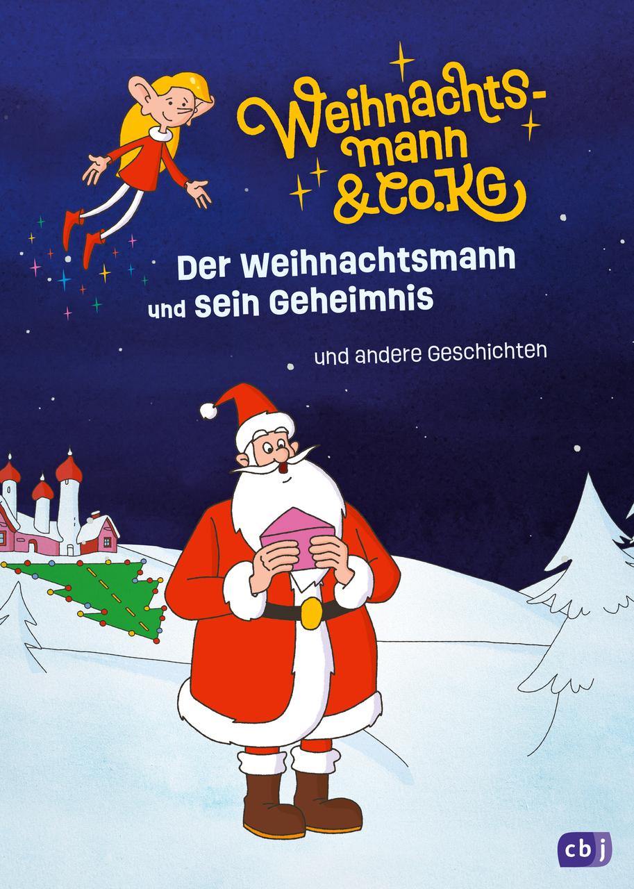 Weihnachtsmann & Co. KG - Der Weihnachtsmann und sein Geheimnis - und andere Geschichten
