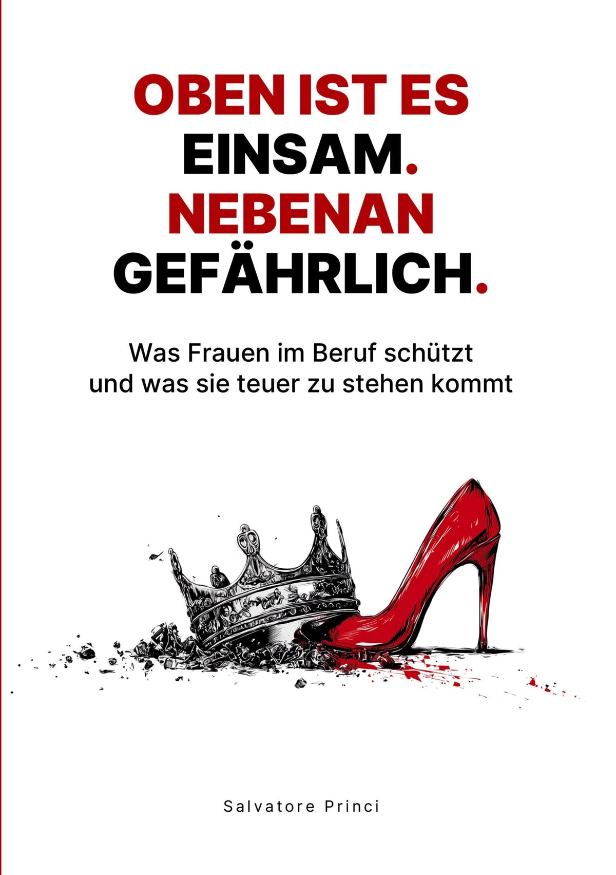 Oben ist es einsam. Nebenan gefährlich.