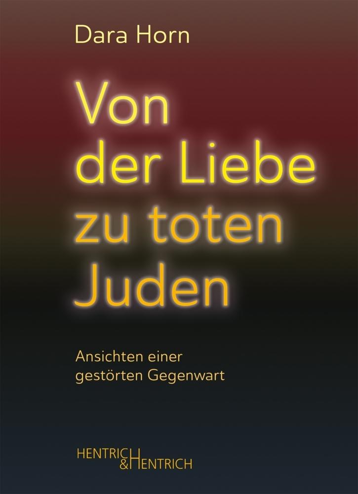 Von der Liebe zu toten Juden