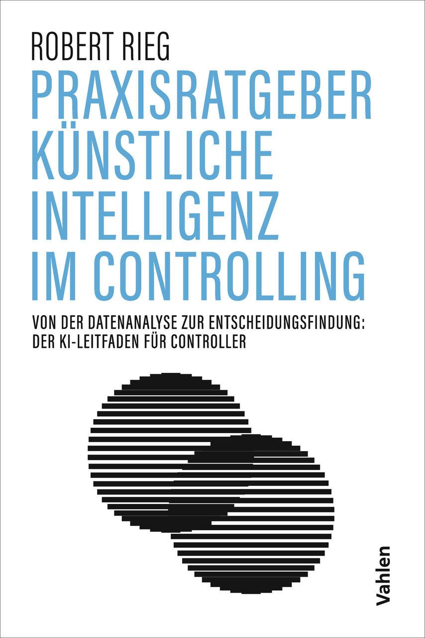 Praxisratgeber Künstliche Intelligenz im Controlling