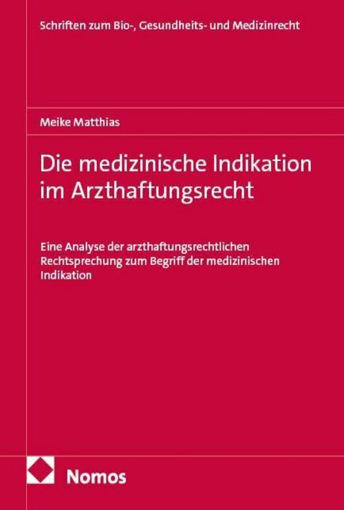 Die medizinische Indikation im Arzthaftungsrecht