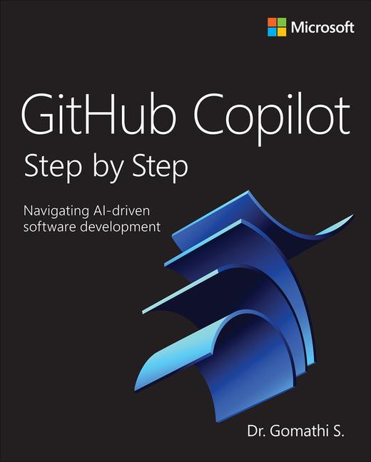 GitHub Copilot Step by Step: Navigating AI-driven software development