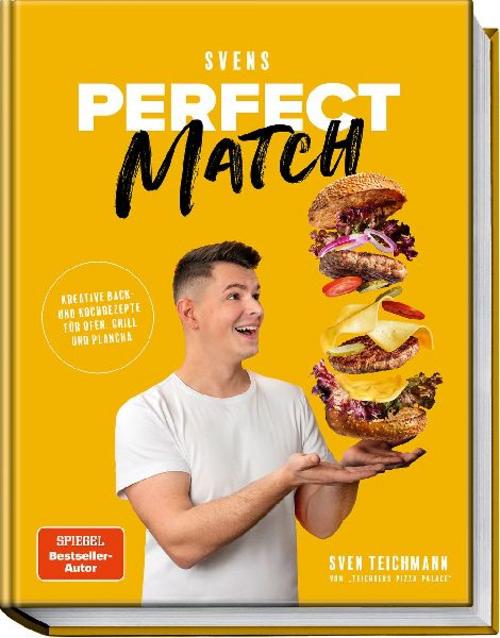 Svens Perfect Match: Kreative Back- und Kochrezepte für Ofen, Grill und Plancha