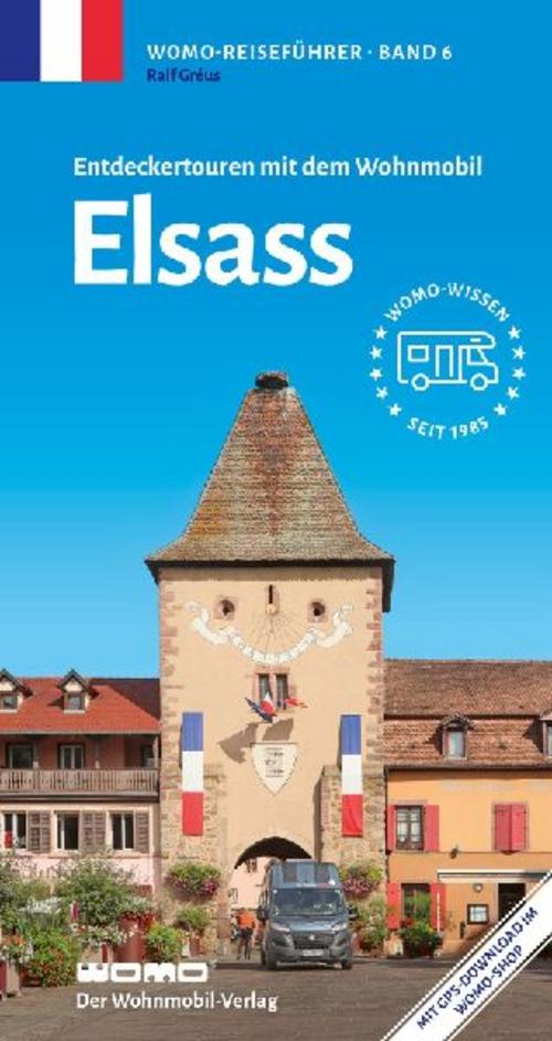 Entdeckertouren mit dem Wohnmobil Elsass (Womo-Reihe, Band 6)
