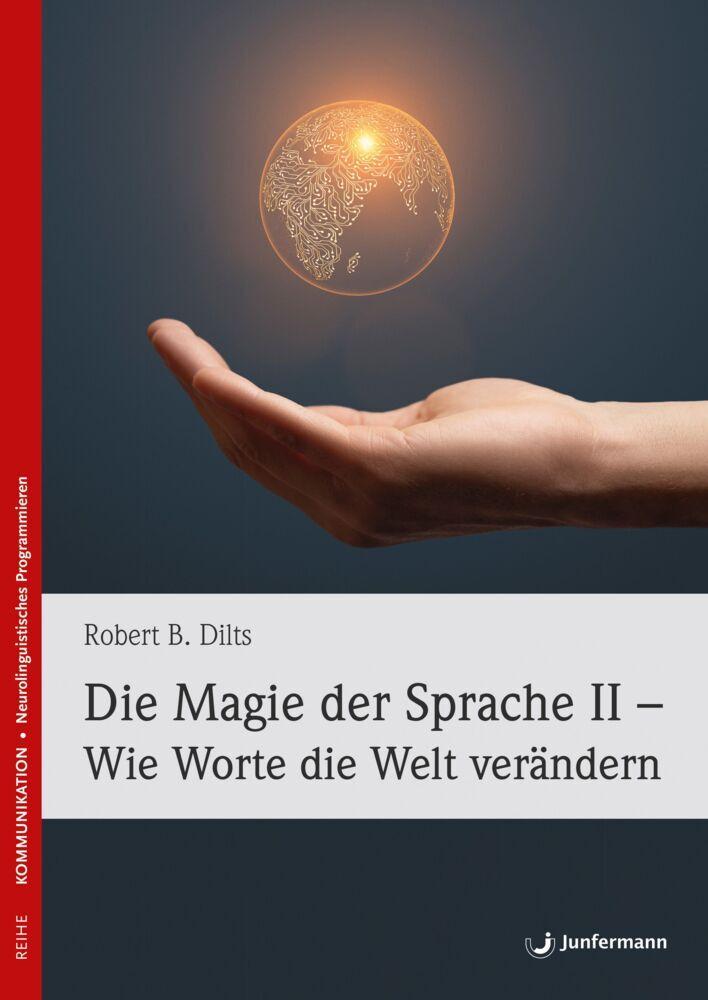 Die Magie der Sprache II - Wie Worte die Welt verändern