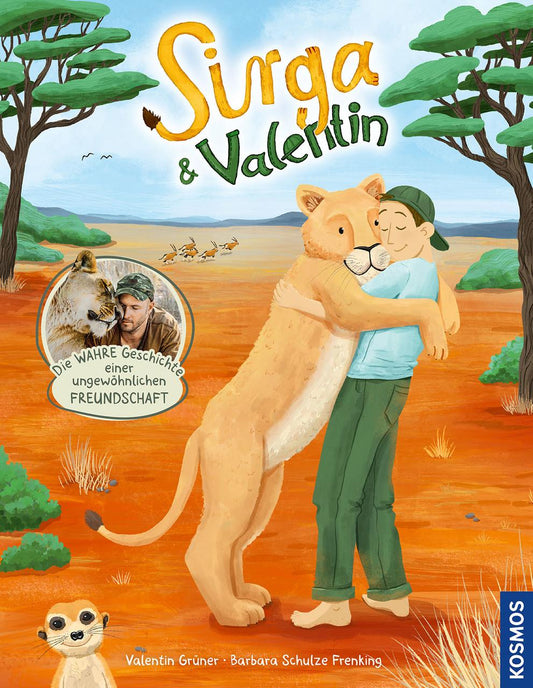 Grüner, Valentin/Sirga und Valentin. Die wahre Geschichte einer ungewöhnlichen Freundschaf