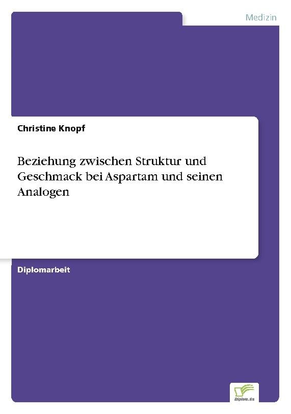 Beziehung zwischen Struktur und Geschmack bei Aspartam und seinen Analogen