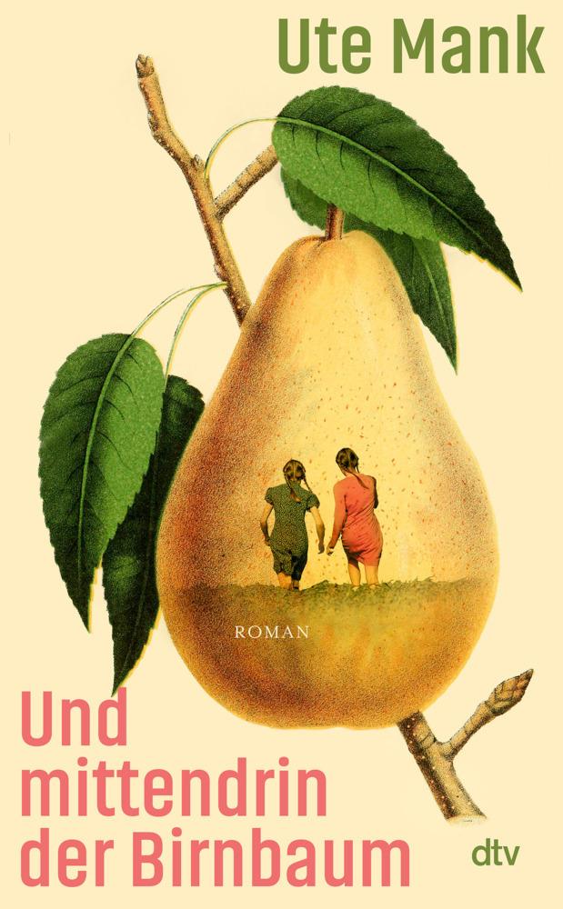 Und mittendrin der Birnbaum: Roman | Die Geschichte einer dramatischen Rettung, ein Roman über Schuld und Vergebung, über Liebe und Freundschaft