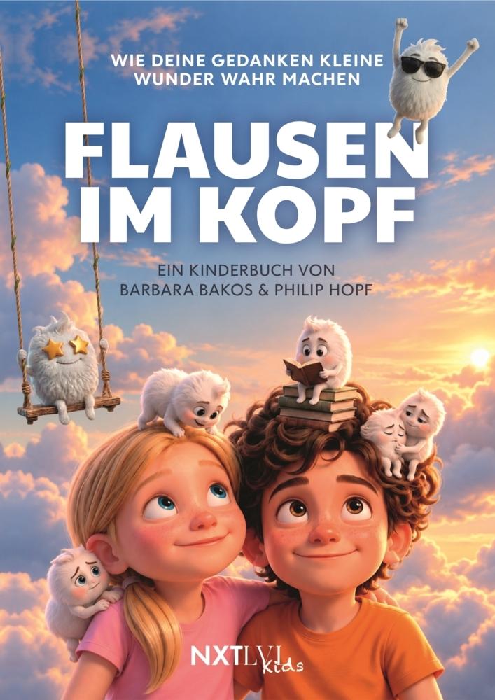 Flausen im Kopf: Wie deine Gedanken kleine Wunder wahr machen