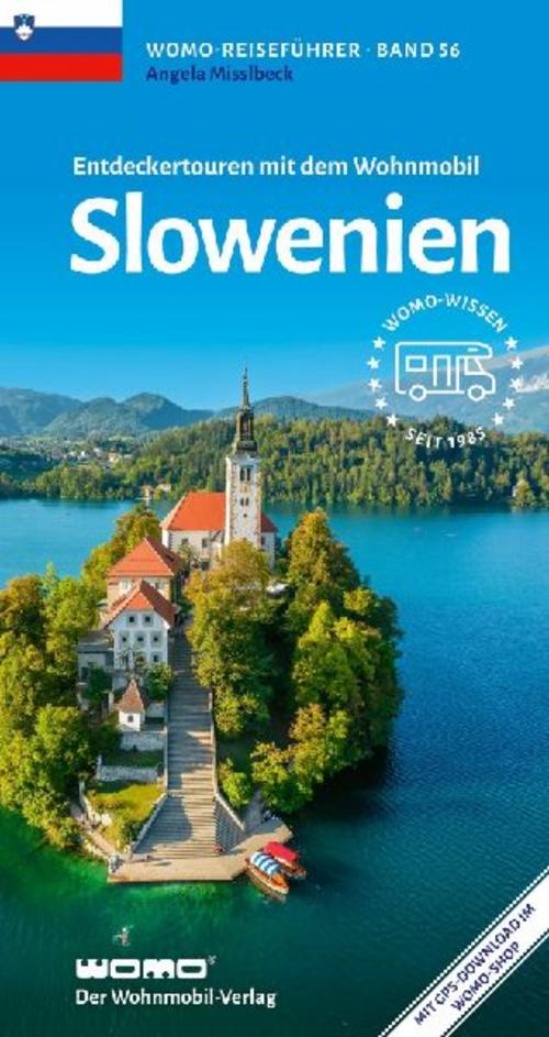Entdeckertouren mit dem Wohnmobil Slowenien (Womo-Reihe, Band 56)