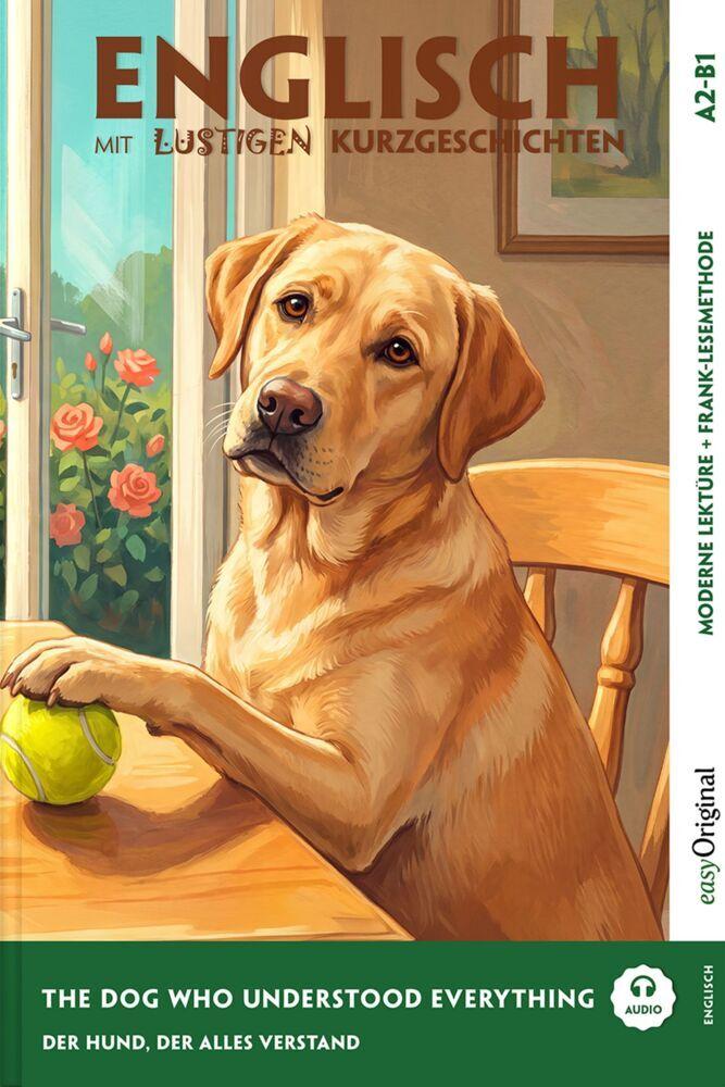 The Dog Who Understood Everything - Englisch lernen mit lustigen Kurzgeschichten A2-B1 (+ Audio-Online)