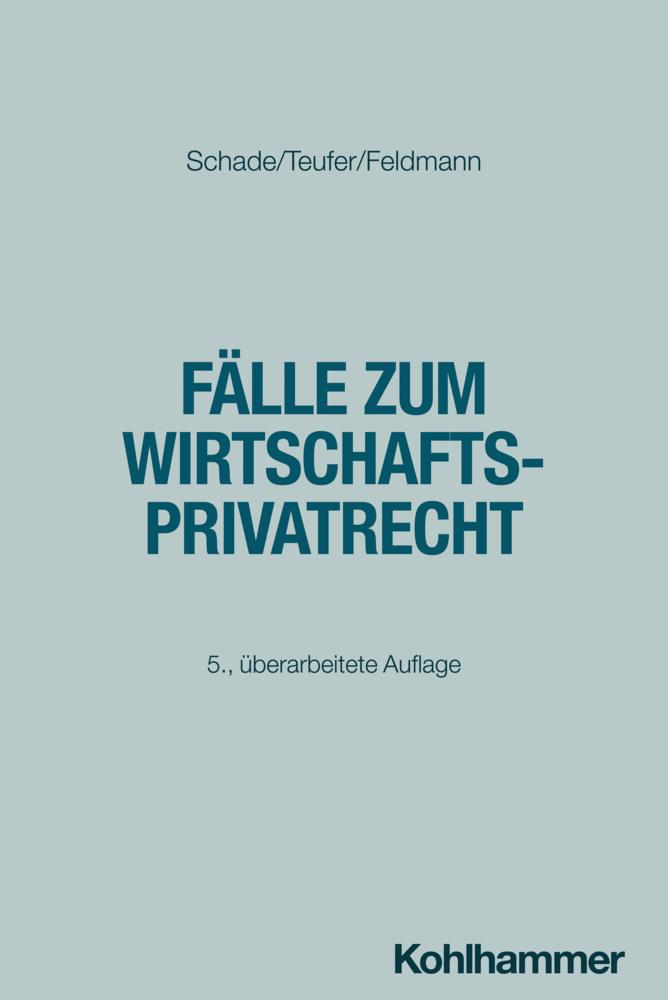 Fälle zum Wirtschaftsprivatrecht