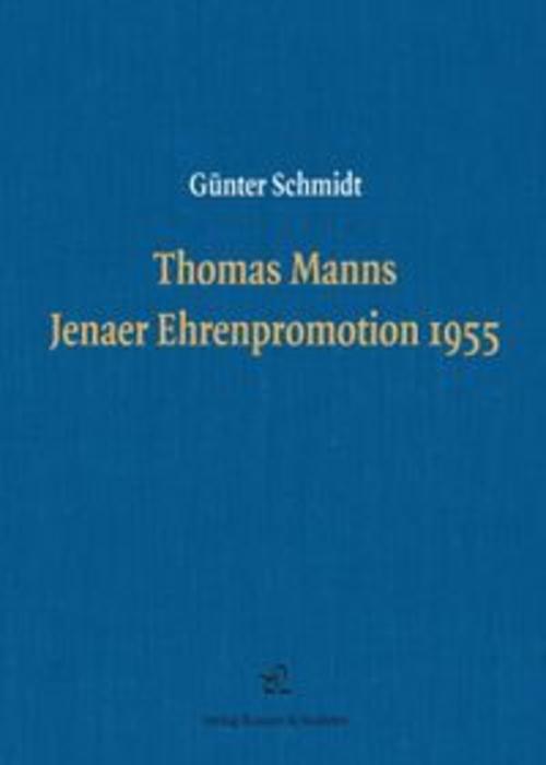 Thomas Manns Jenaer Ehrenpromotion 1955