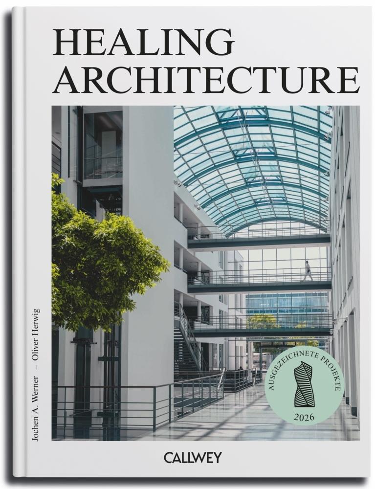 Healing Architecture 2026: Ausgezeichnete Projekte