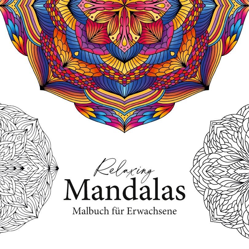 Relaxing Mandalas - Mandala Malbuch für Erwachsene