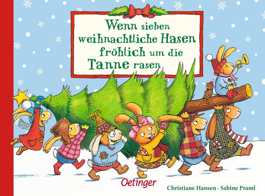 Praml, Sabine/Wenn sieben weihnachtliche Hasen fröhlich um die Tanne rasen