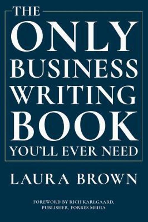 The Only Business Writing Book You'll Ever Need