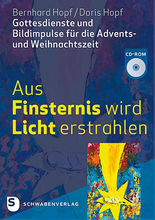 Aus Finsternis wird Licht erstrahlen, m. 1 CD-ROM