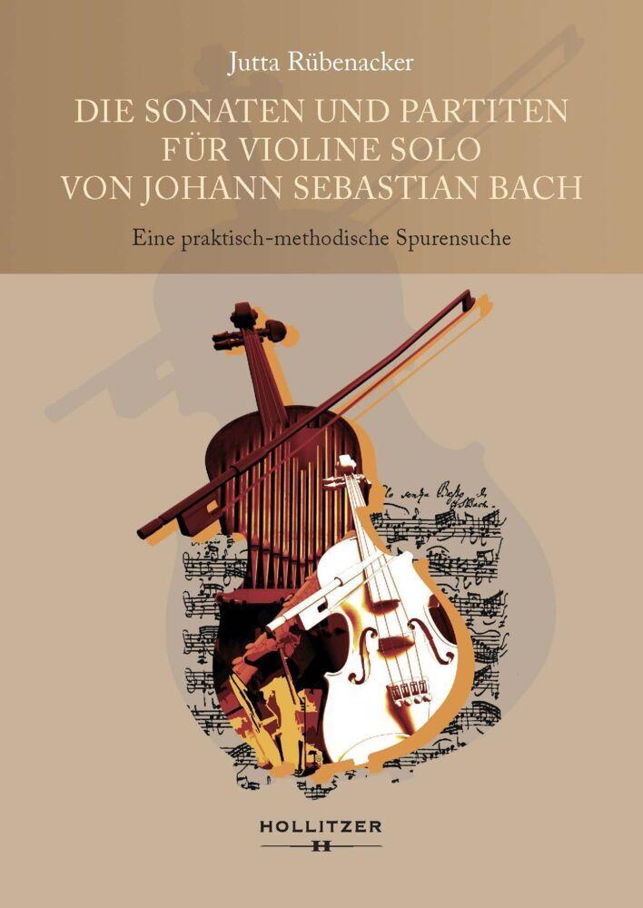 Die Sonaten und Partiten für Violine solo von Johann Sebastian Bach