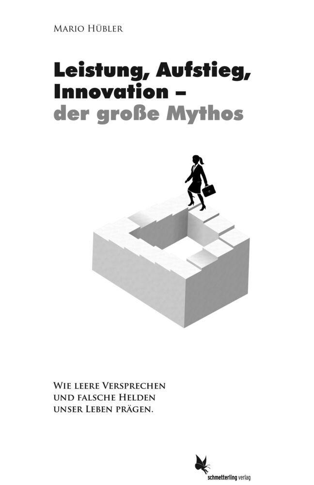 Leistung, Aufstieg, Innovation - der große Mythos