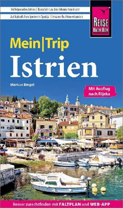 Reise Know-How MeinTrip Istrien: Reiseführer Istrien mit Faltplan und kostenloser Web-App