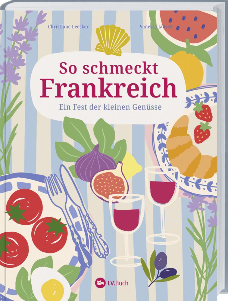 So schmeckt Frankreich: Ein Fest der kleinen Genüsse. Gemeinsam französisch genießen – von Salade Niçoise über Quiche Lorraine bis Zitronentarte & Clafoutis. Ideal für Buffets & Gartenpartys