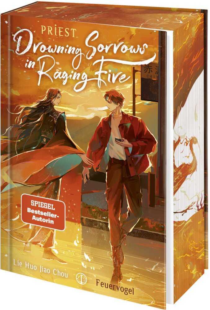 Drowning Sorrows in Raging Fire 1: Feuervogel | Auftakt der neuen Urban Fantasy-Reihe der Bestsellerautorin | Gay Romance mit Farbschnitt und Lesezeichen in der Erstauflage (Lie Huo Jiao Chou, Band 1)
