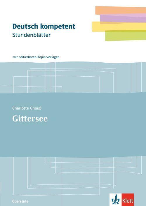 Deutsch kompetent. Stundenblätter Charlotte Gneuß, Gittersee. Kopiervorlagen mit Downloadpaket Klassen 11-13