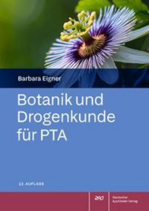 Botanik und Drogenkunde für PTA
