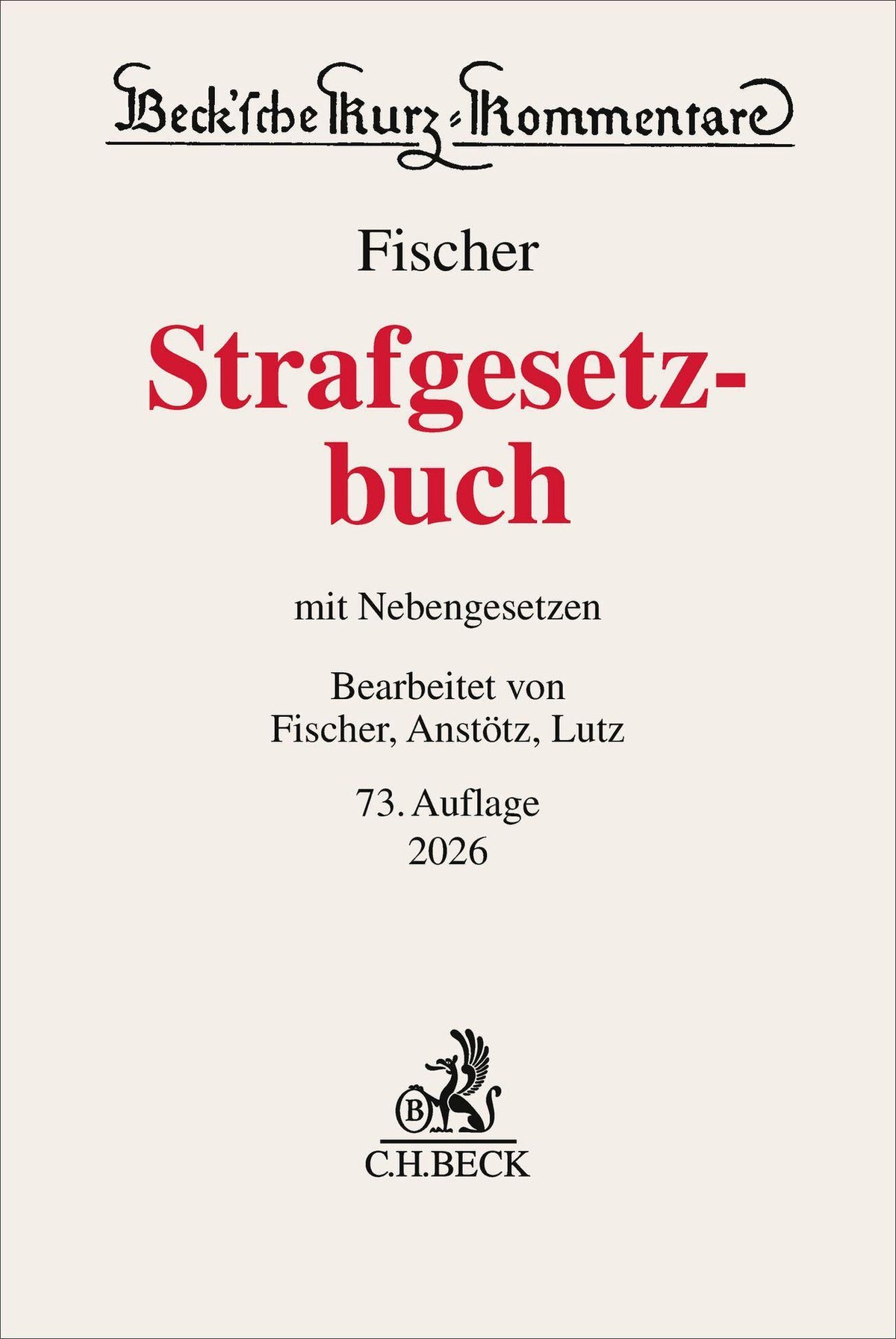 Strafgesetzbuch. StGB: mit Nebengesetzen (Beck'sche Kurz-Kommentare)