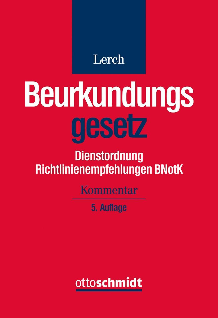 Beurkundungsgesetz (BeurkG) Dienstordnung Richtlinienempfehlungen BNotK, Kommentar