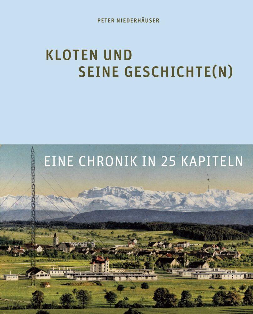 Kloten und seine Geschichte(n)