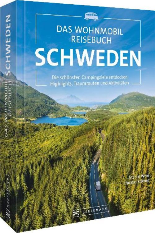Das Wohnmobil Reisebuch Schweden: Die schönsten Campingziele entdecken Highlights, Traumrouten und Aktivitäten