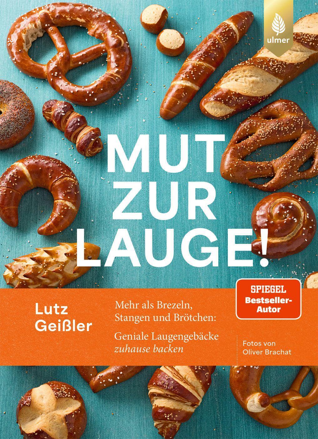 Mut zur Lauge: Mehr als Brezeln, Stangen und Brötchen: Geniale Laugengebäcke zuhause backen