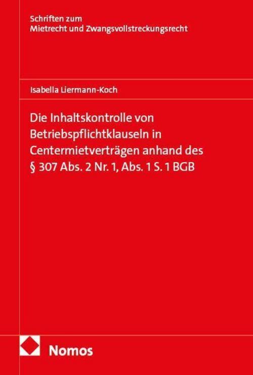 Die Inhaltskontrolle von Betriebspflichtklauseln in Centermietverträgen anhand des § 307 Abs. 2 Nr. 1, Abs. 1 S. 1 BGB