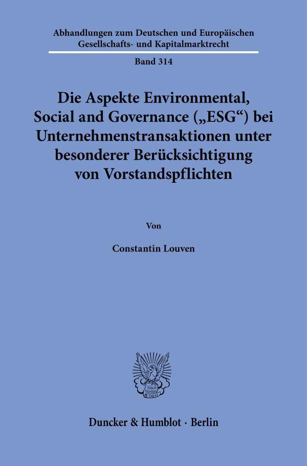 Die Aspekte Environmental, Social and Governance (\"ESG\") bei Unternehmenstransaktionen unter besonderer Berücksichtigung von Vorstandspflichten