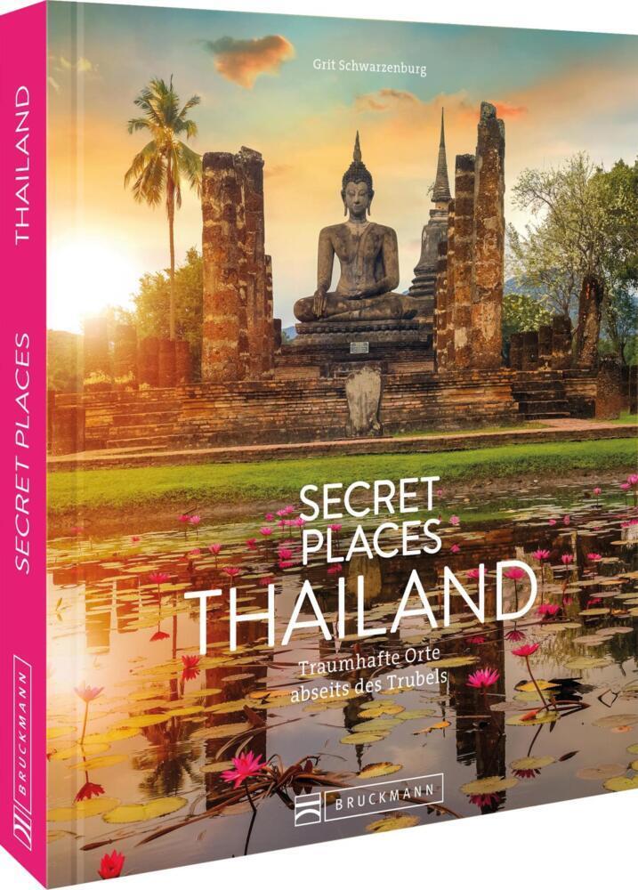 Secret Places Thailand: Traumhafte Orte abseits des Trubels – Entdecken Sie die versteckten Juwelen Thailands für unvergessliche Erlebnisse und authentische Abenteuer.