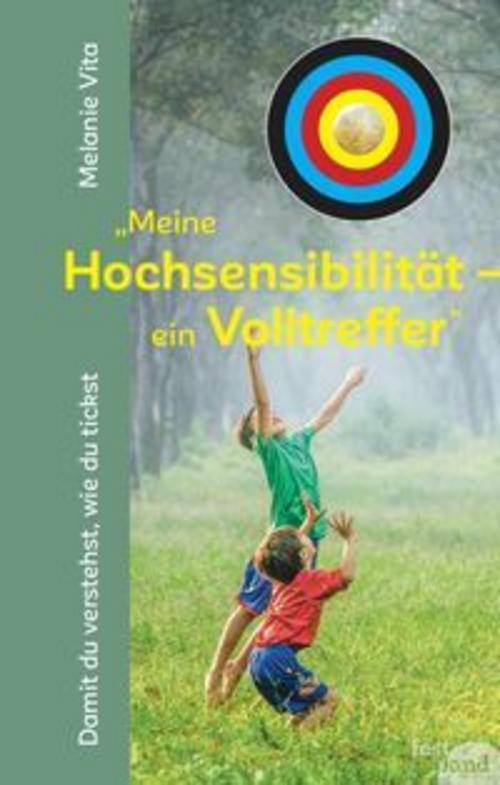 \"Meine Hochsensibilität - ein Volltreffer\"