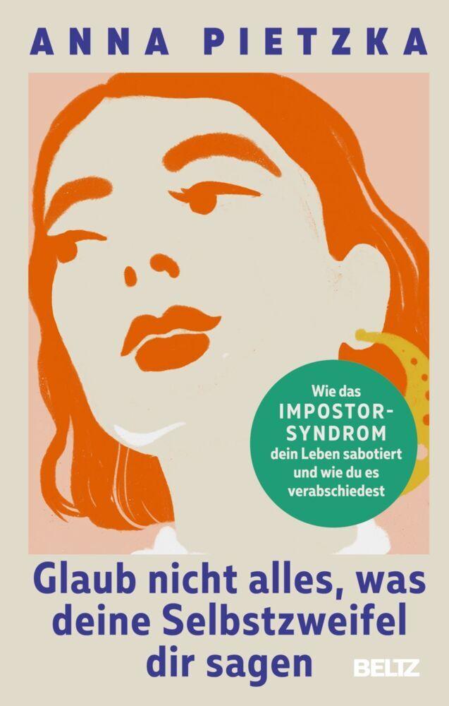 Pietzka, Anna/Glaub nicht alles, was deine Selbstzweifel dir sagen