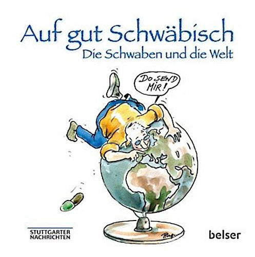 Auf gut Schwäbisch - Die Schwaben und die Welt