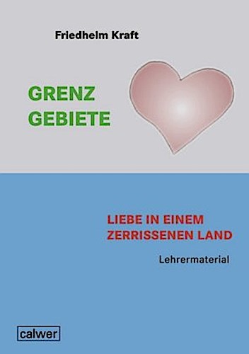 Grenzgebiete - Liebe in einem zerrissenem Land Lehrermaterial
