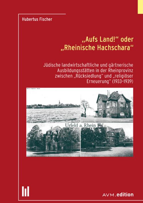 \"Aufs Land!\" oder \"Rheinische Hachschara\"
