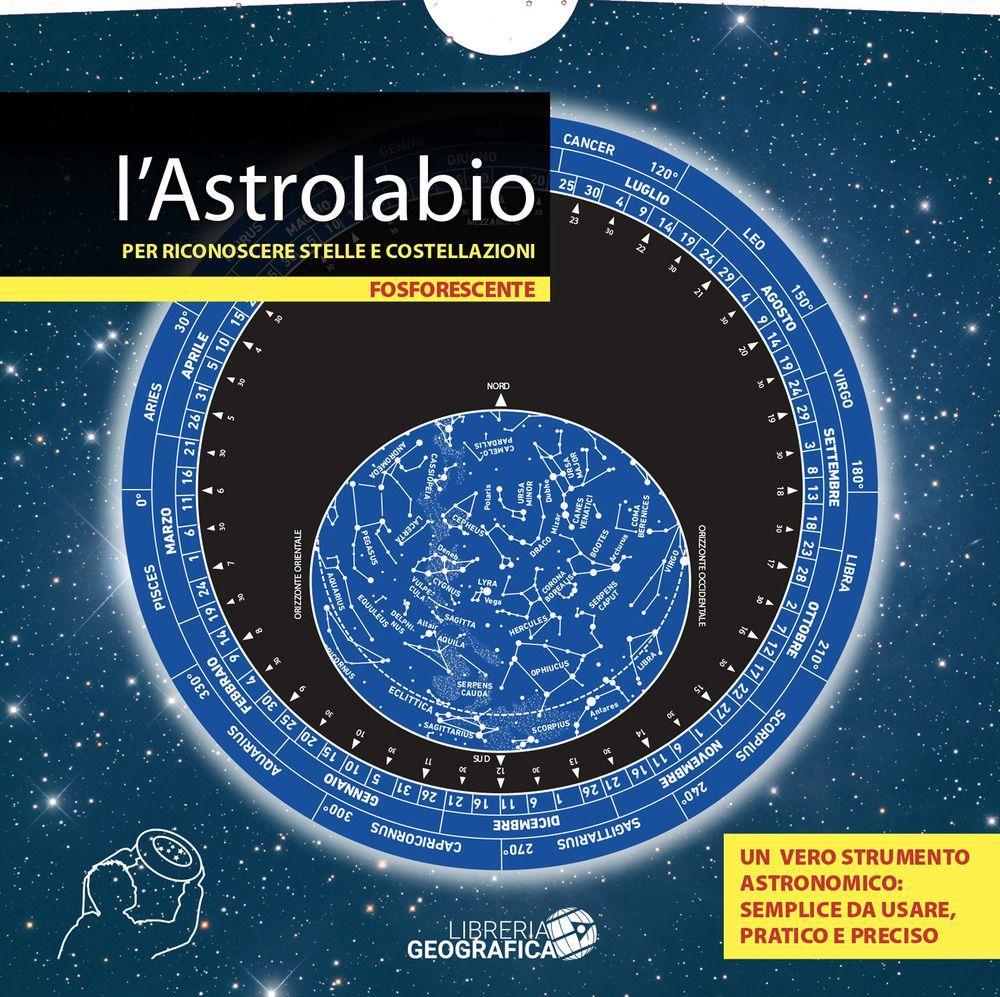 L' astrolabio per riconoscere stelle e costellazioni. Fosforescente