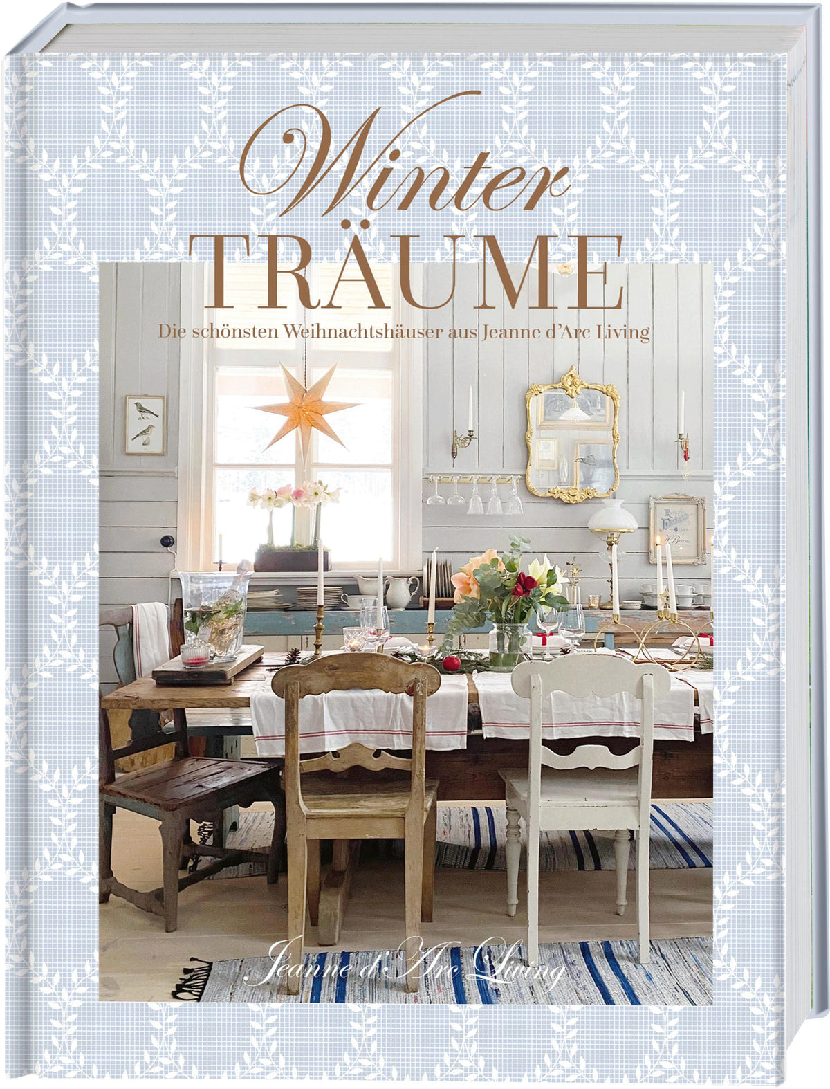 Winterträume. Die schönsten Weihnachtshäuser aus Jeanne d'Arc Living