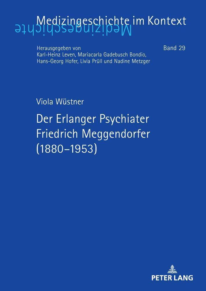 Der Erlanger Psychiater Friedrich Meggendorfer (1880-1953)