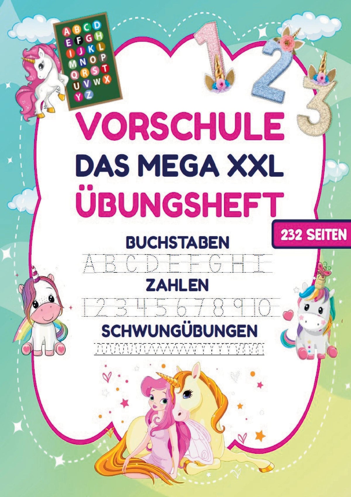 Das MEGA XXL Vorschule Übungsheft für Mädchen - Buchstaben, Zahlen & Schwungübungen mit Einhörnern